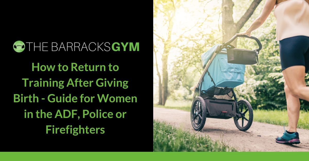 How to Return to Training After Giving Birth - Guide for Women in the ADF, Police or Firefighters