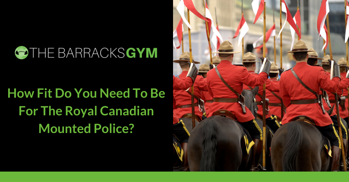 How Fit Do You Need To Be For The Royal Canadian Mounted Police?