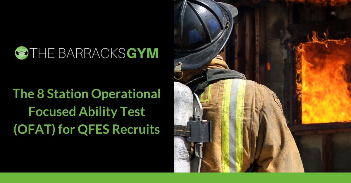 The 8 Station Operational Focused Ability Test (OFAT) for Queensland Fire and Emergency Services Recruits